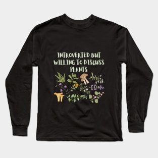 Introverted but willing to discuss plants aesthetic Long Sleeve T-Shirt